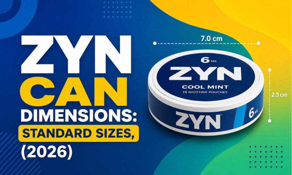 ZYN Can Dimensions: Standard Sizes, (2026)